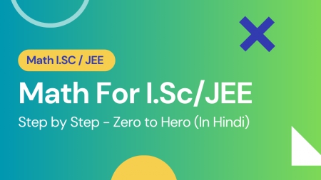 Math for I.Sc, IIT JEE
